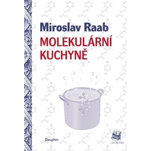 Molekulární kuchyně - Miroslav Raab