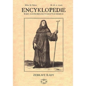 Encyklopedie řádů, kongregací a řeholních společností katolické církve v českých zemích III., 2 sv. - Milan M. Buben