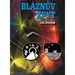 Bláznův zpyt - Jiří Dvořák