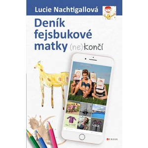 Deník fejsbukové matky (ne)končí - Lucie Nachtigallová