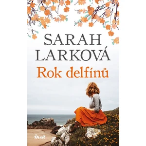 Rok delfínů - Sarah Larková