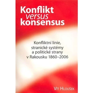 Konflikt versus konsensus - Vít Hloušek