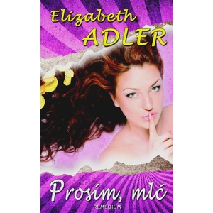 Prosím, mlč - Adler Elizabeth