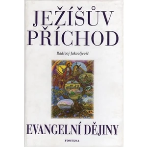 Ježíšův příchod - Evangelní dějiny - Jakovljevič Radivoj