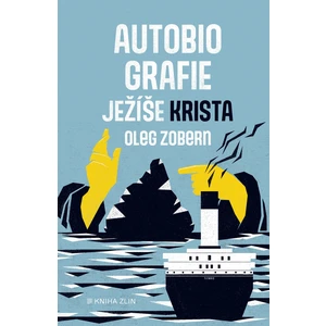 Autobiografie Ježíše Krista - Oleg Zobern