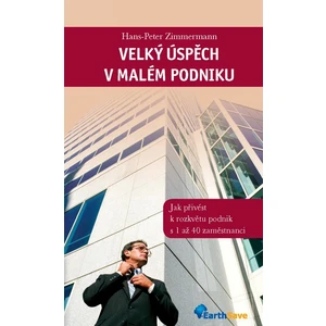 Velký úspěch v malém podniku - Zimmermann Hans-Peter