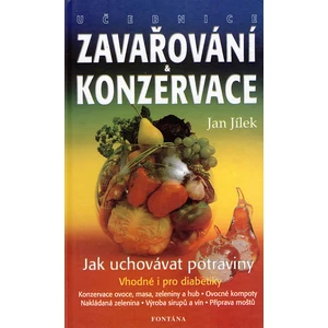 Učebnice zavařování a konzervace -- Jak uchovávat potraviny