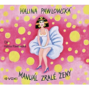 Manuál zralé ženy - Halina Pawlowská - audiokniha