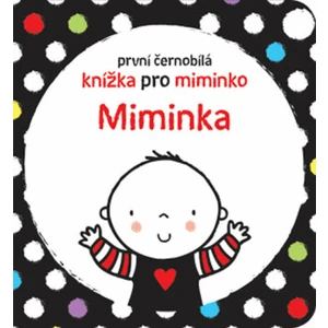 První černobílá knížka pro miminko Miminka - Baggott Stella