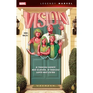 Vision: O trochu horší než člověk, o trochu lepší než zvíře (Legendy Marvel) - Tom King