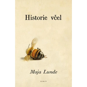 Historie včel - Maja Lunde