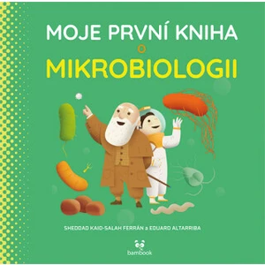 Moje první kniha o mikrobiologii - Eduard Altarriba, Ferrón Kaid-Salah Sheddad