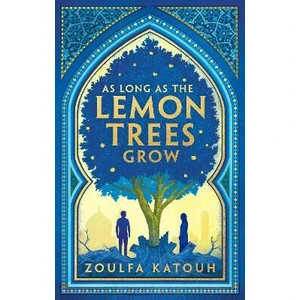 As Long As the Lemon Trees Grow - Zoulfa Katouh