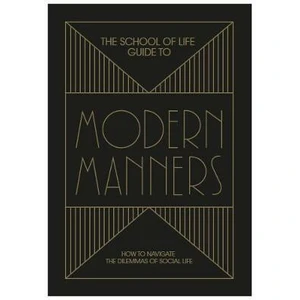 The School of Life Guide to Modern Manners - The School of Life Press