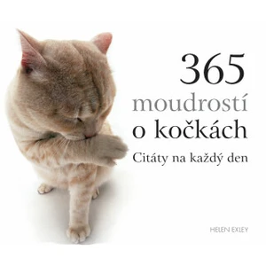 365 moudrostí o kočkách -- Citáty na každý den - Exley Helen