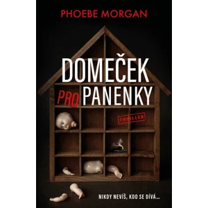 Domeček pro panenky - Phoebe Morgan