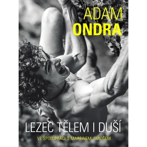 Adam Ondra lezec tělem i duší - Martin Jaroš, Adam Ondra