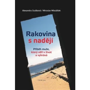 Rakovina s nadějí - Alexandra Stušková, Miroslav Mikulášek