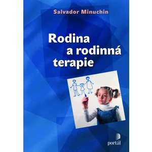 Rodina a rodinná terapie - Salvador Minuchin