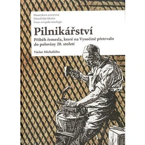 Pilníkářství - Václav Michalička