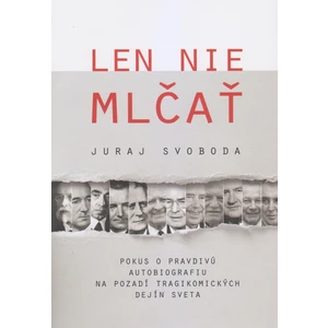 Len nie mlčať - Juraj Svoboda