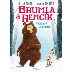 Brumla a Remcík Nečekané přátelství - Julian Gough, Jim Field