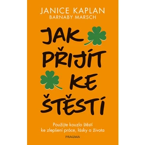 Jak přijít ke štěstí - Kaplan Janice