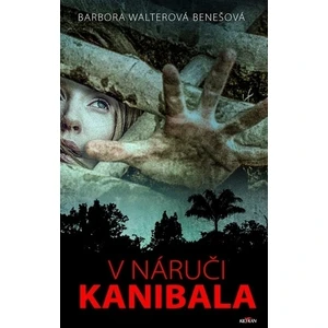 V náruči kanibala - Barbora Walterová Benešová