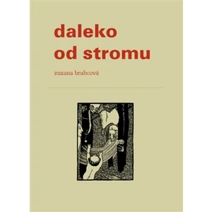 Daleko od stromu - Zuzana Brabcová