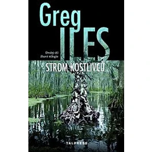 Strom kostlivců - Greg Iles