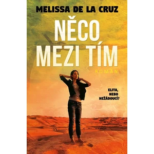 Něco mezi tím - Melissa de la Cruz