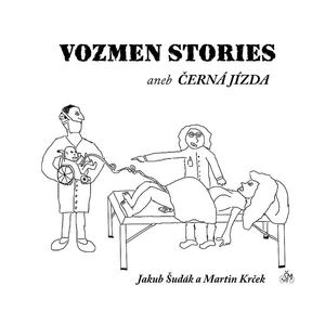 Vozmen Stories aneb černá jízda - Jakub Šudák, Martin Krček