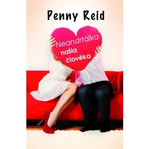 Neandrtálka našla člověka - Penny Reid