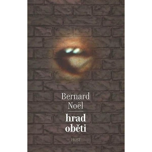 Hrad oběti - Bernard Noël