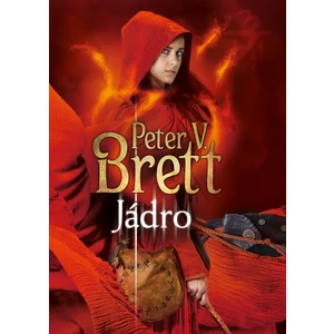 Jádro - Peter V. Brett