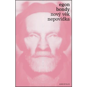 Nový věk – Nepovídka - Egon Bondy