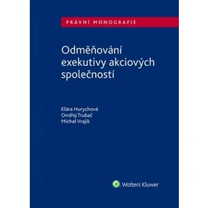 Odměňování exekutivy akciové společnosti - Michal Vrajík, Klára Hurychová, O. Trubač