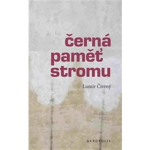 Černá paměť stromu - Lumír Čivrný