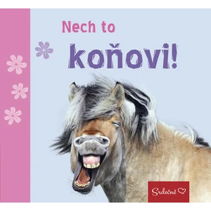 Nech to koňovi!