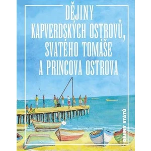 Dějiny Kapverdských ostrovů, Svatého Tomáše a Princova ostrova - Jan Klíma