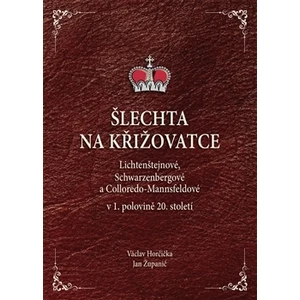 Šlechta na křižovatce - Jan Županič, Václav Horčička