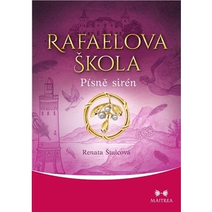 Rafaelova škola - Písně sirén - Renata Štulcová