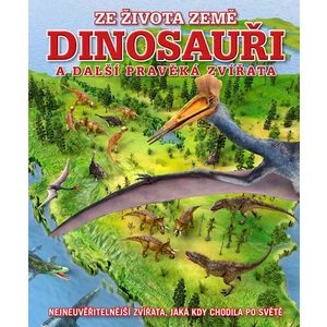 Dinosauři a další pravěká zvířata - Darren Naish