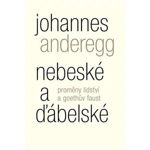 Nebeské a ďábelské - Johannes Anderegg