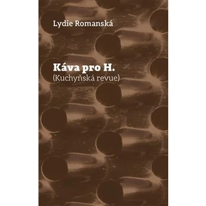 Káva pro H. - Lydie Romanská