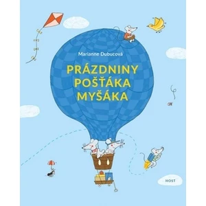 Prázdniny pošťáka Myšáka - Marianne Dubucová