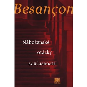 Náboženské otázky současnosti - Alain Besancon