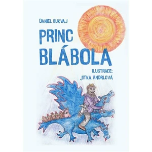 Princ Blábola - Daniel Bukvaj