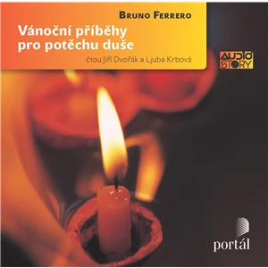 CD Vánoční příběhy pro potěchu duše - Jiří Dvořák, Bruno Ferrero, Ljuba Krbová - audiokniha