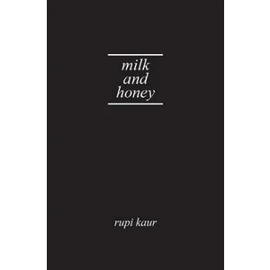 Milk and Honey - Rupi Kaur